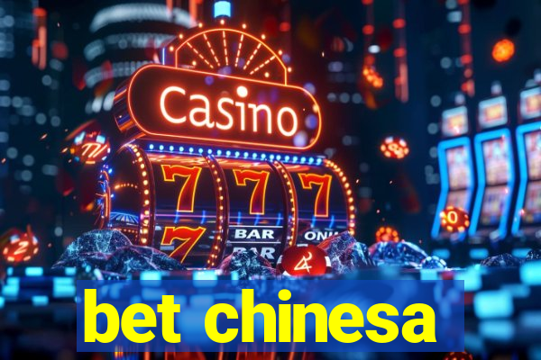bet chinesa